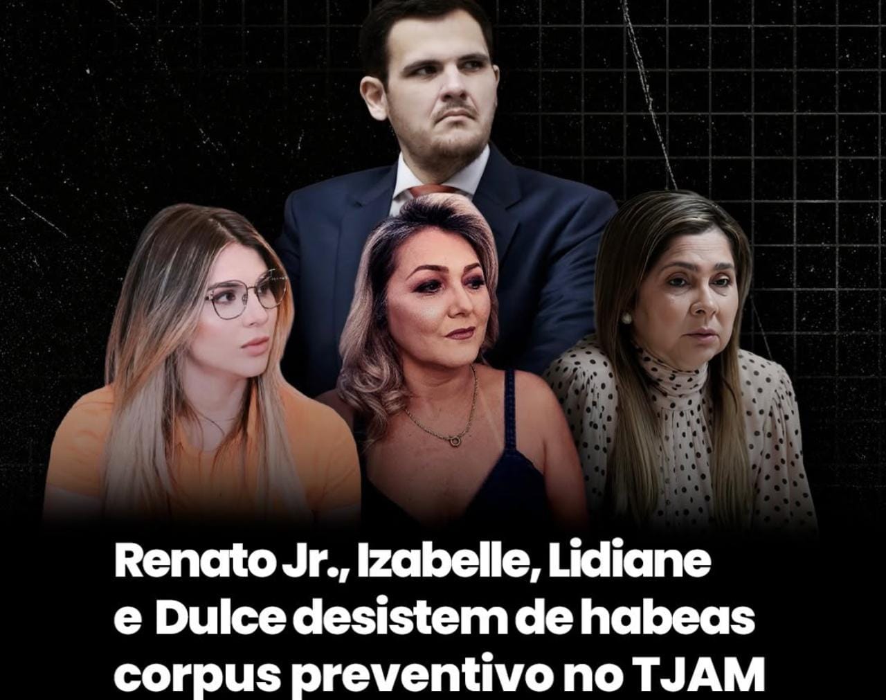 Esposa, irmã e vice de David Almeida esclarecem que pediram passe livre da cadeia porque organização criminosa não justifica prisão preventiva